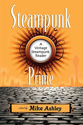 Beispielbild fr Steampunk Prime: A Vintage Steampunk Reader zum Verkauf von Wonder Book