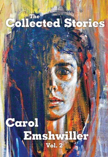 Stock image for The Collected Stories of Carol Emshwiller, Volume 2 for sale by ThriftBooks-Dallas