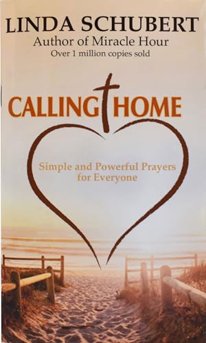 Beispielbild fr Calling Home: Simple and Powerful Prayers for Everyone zum Verkauf von Your Online Bookstore