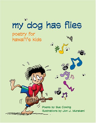 Stock image for My Dog Has Flies : Poetry for Hawaii's Kids for sale by Better World Books: West