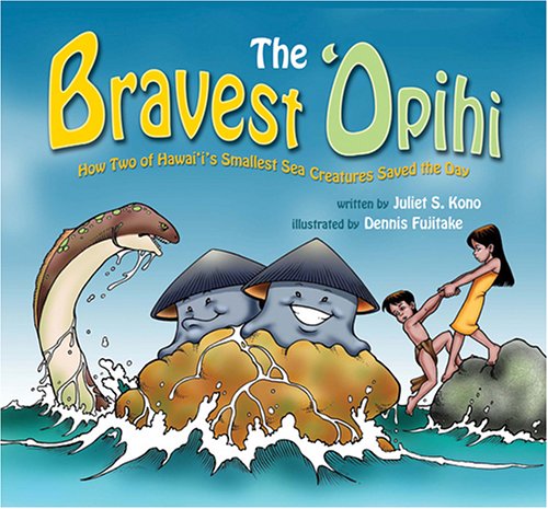Stock image for The Bravest 'Opihi: How Two of Hawaii's Smallest Sea Creatures Saved the Day for sale by Front Cover Books