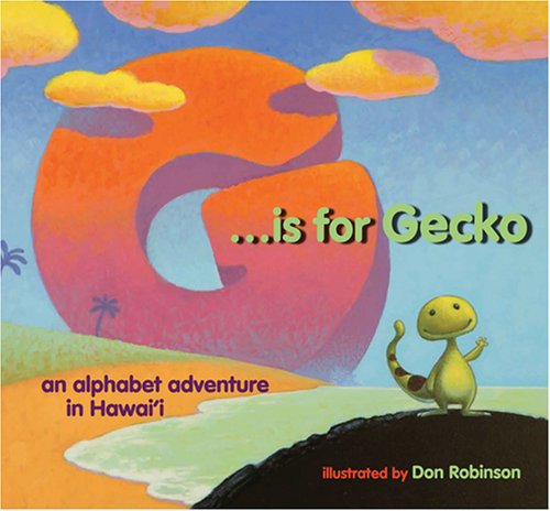 Imagen de archivo de G Is for Gecko : An Alphabet Adventure in Hawaii a la venta por Better World Books