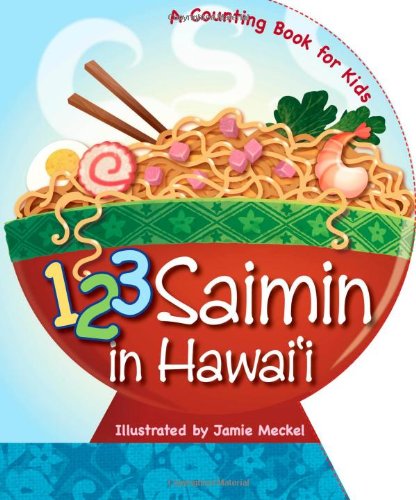9781933067469: 123 Saimin in Hawai'i: A Counting Book for Kids