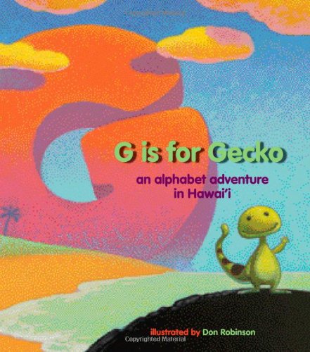 9781933067513: G Is for Gecko: An Alphabet Adventure in Hawaii