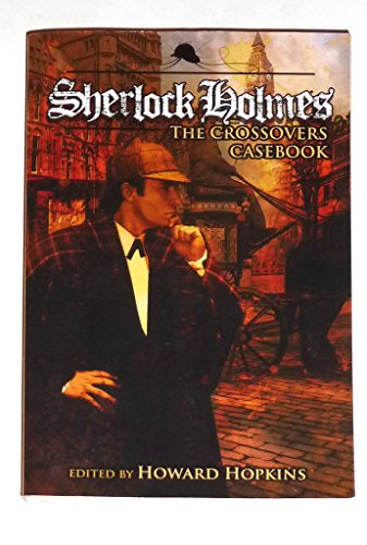 9781933076997: Sherlock Holmes: The Crossovers Casebook