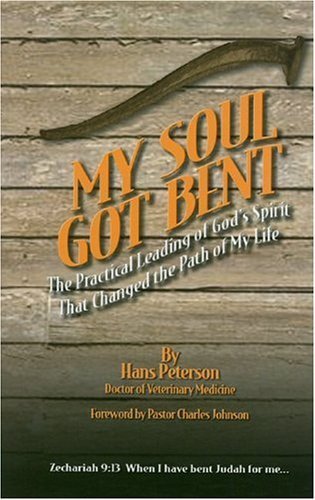 Imagen de archivo de My Soul Got Bent: The Practical Leading of God's Spirit That Changed the Path of My Life a la venta por Once Upon A Time Books