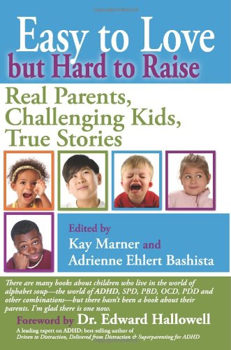 Beispielbild fr Easy to Love but Hard to Raise: Real Parents, Challenging Kids, True Stories zum Verkauf von HPB-Emerald