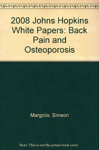 Stock image for Back Pain and Osteoporosis 2008: Johns Hopkins White Papers for sale by dsmbooks