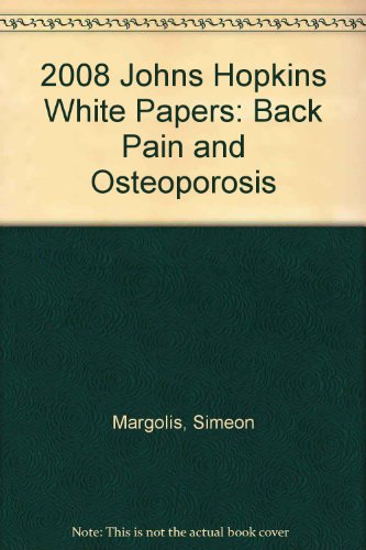 9781933087580: Back Pain and Osteoporosis 2008: Johns Hopkins White Papers