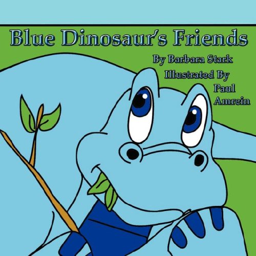 Blue Dinosaur's Friends (9781933090467) by Stark, Barbara