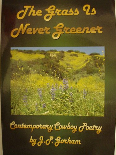 Stock image for The Grass Is Never Greener (Contemporary Cowboy Poetry) for sale by SecondSale