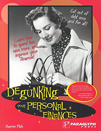 Stock image for Degunking Your Personal Finances : Free Yourself of Financial Burdens Starting TODAY! for sale by Better World Books