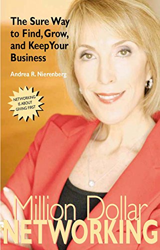 Beispielbild fr Million Dollar Networking : The Sure Way to Find, Grow, and Keep Your Business zum Verkauf von Better World Books