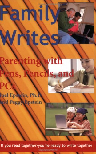 Family Writes: Parenting with Pens, Pencils, and PCâ€™s (Capital Ideas) (9781933102061) by Epstein, Joel; Epstein, Peggy