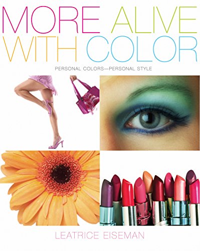 Imagen de archivo de More Alive With Color: Personal Colors - Personal Style (Capital Lifestyles) a la venta por ZBK Books