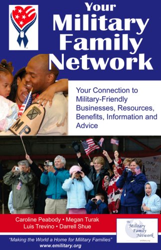 Stock image for Your Military Family Network: Your Connection to Military Friendly Resources, Benefits, Information, Businesses and Advice for sale by ThriftBooks-Atlanta
