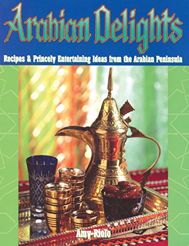 Beispielbild fr Arabian Delights: Recipes & Princely Entertaining Ideas from the Arabian Peninsula zum Verkauf von ThriftBooks-Atlanta