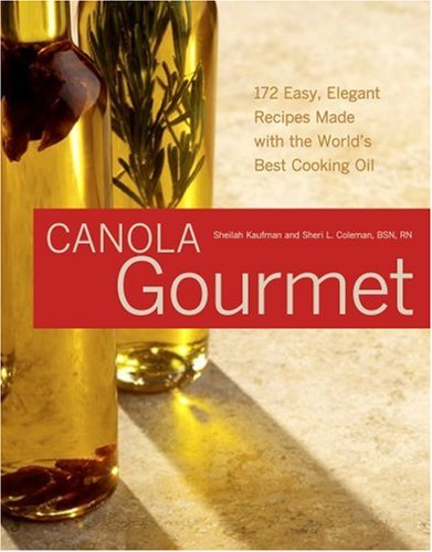 Beispielbild fr The Canola Gourmet: Time for an Oil Change! (Capital Lifestyles) (Capital Lifestyles) zum Verkauf von Books From California