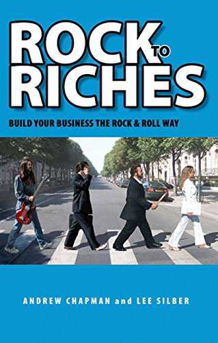 Stock image for Rock to Riches: Build Your Business the Rock & Roll Way for sale by ThriftBooks-Atlanta