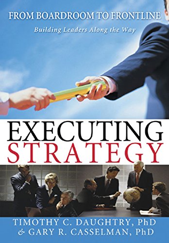 Stock image for Executing Strategy : From Boardroom to Frontline for sale by Better World Books: West