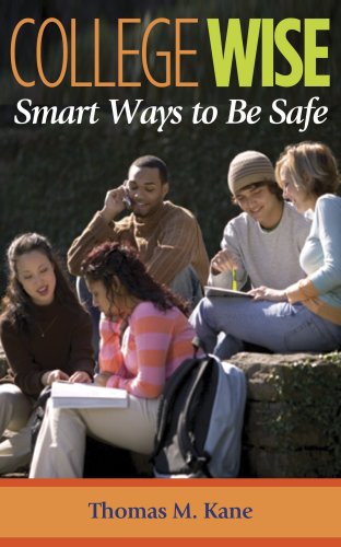 College Wise: Smart Ways to Be Safe (9781933102795) by Kane, Thomas M.