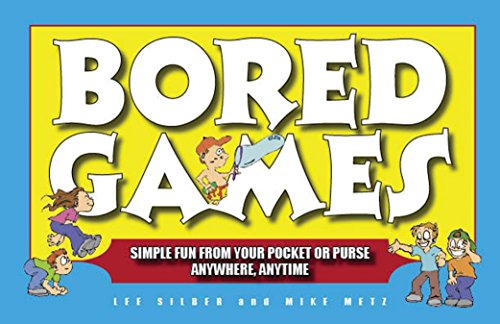 Stock image for Bored Games : Simple Fun from Your Pocket or Purse - Anytime, Anywhere for sale by Better World Books