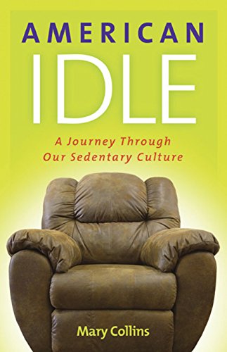 Beispielbild fr American Idle : A Journey Through Our Sedentary Culture zum Verkauf von Better World Books