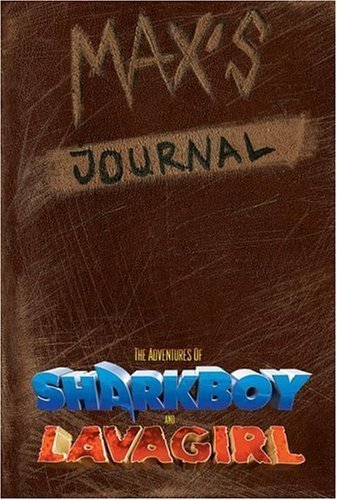 Max's Journal: The Adventures Of Shark Boy And Lava Girl (9781933104034) by Alex Toader