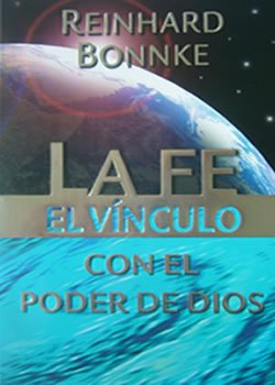 La Fe/ Faith: El VÃ­nculo Con El Poder De Dios/ the Link With the Power God's Power (Spanish Edition) (9781933106267) by Bonnke, Reinhard