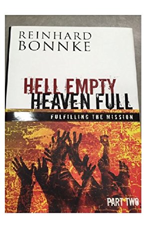 Hell Empty Heaven Full:Fulfilling the Mission, Part 2 (9781933106588) by Reinhard Bonnke