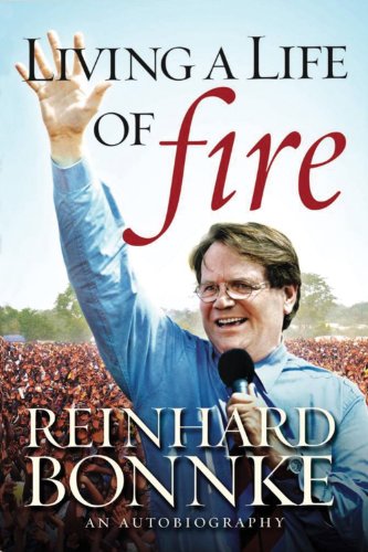 Living a Life of Fire: An Autobiography (9781933106816) by Reinhard Bonnke