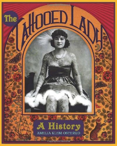 Beispielbild fr The Tattooed Lady : A History zum Verkauf von Better World Books