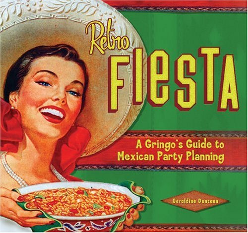 Beispielbild fr Retro Fiesta: A Gringo's Guide to Mexican Party Planning zum Verkauf von Wonder Book