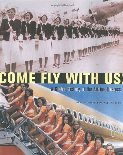 9781933112060: Come Fly with Us: A Global History of the Airline Hostess