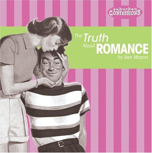 9781933112121: The Truth About Romance (Suburban Confessions)