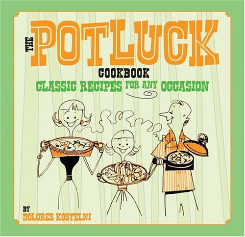 Stock image for The Potluck Cookbook: Classic Recipes for Any Occasion for sale by Wonder Book