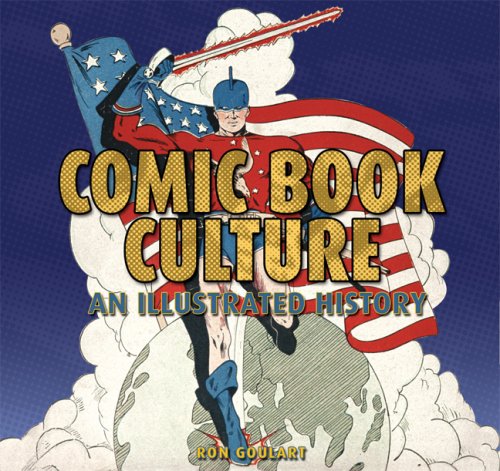 Comic Book Culture: An Illustrated History (9781933112312) by Ron Goulart