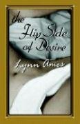 Beispielbild fr The Flip Side of Desire zum Verkauf von Wonder Book