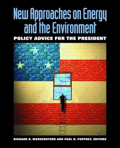 Stock image for New Approaches on Energy and the Environment: Policy Advice for the President for sale by Wonder Book