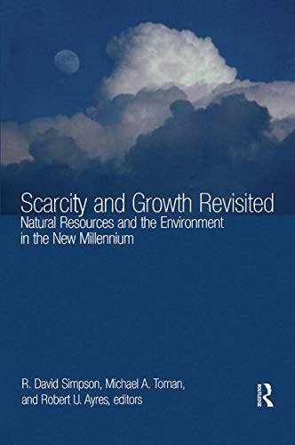 Stock image for Scarcity and Growth Revisited: Natural Resources and the Environment in the New Millenium: Natural Resources and the Environment in the New Millennium (Resources for the Future) for sale by Chiron Media