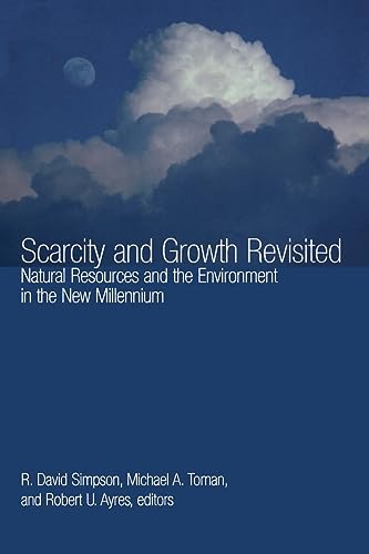 Stock image for Scarcity and Growth Revisited: Natural Resources and the Environment in the New Millenium for sale by THE SAINT BOOKSTORE