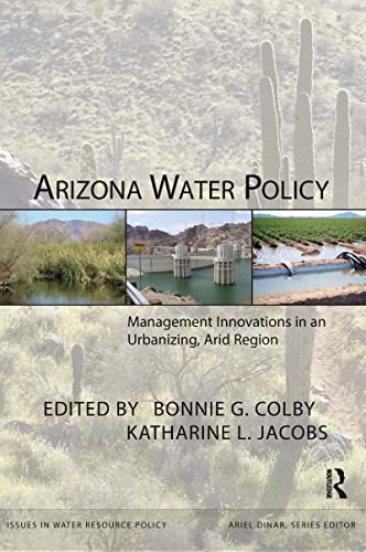 Stock image for Arizona Water Policy (Issues in Water Resource Policy) for sale by Friends of  Pima County Public Library