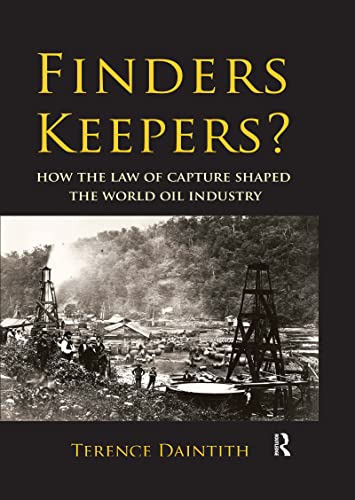 9781933115832: Finders Keepers?: How the Law of Capture Shaped the World Oil Industry