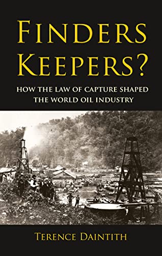 Beispielbild fr Finders Keepers?: How the Law of Capture Shaped the World Oil Industry zum Verkauf von Chiron Media