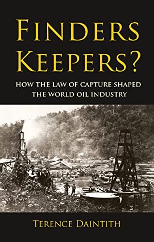 Stock image for Finders Keepers?: How the Law of Capture Shaped the World Oil Industry for sale by Chiron Media