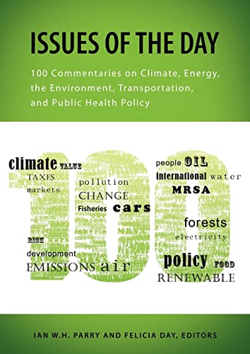 Beispielbild fr Issues of the Day: 100 Commentaries on Climate, Energy, the Environment, Transportation, and Public Health Policy (RFF Report) zum Verkauf von Chiron Media