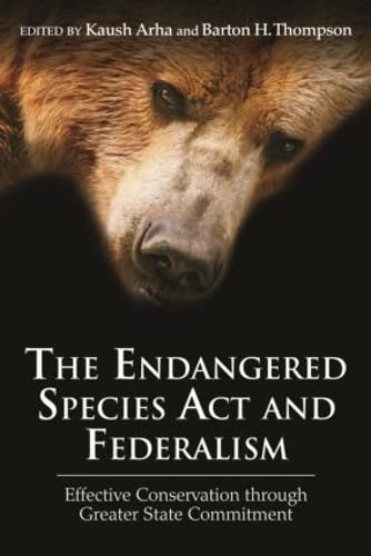 9781933115948: The Endangered Species Act and Federalism: Effective Conservation through Greater State Commitment