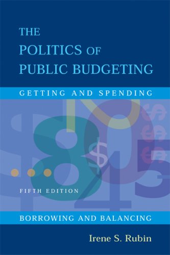 Stock image for The Politics Of Public Budgeting: Getting and Spending, Borrowing and Balancing, 5th Edition for sale by SecondSale