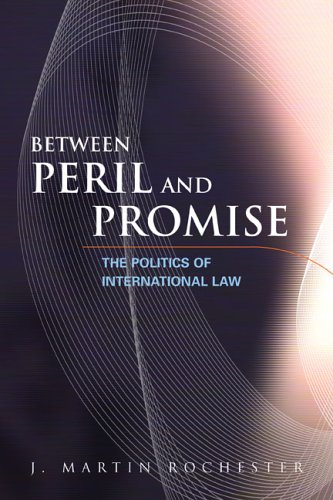 Imagen de archivo de Between Peril and Promise : The Politics of International Law a la venta por Better World Books