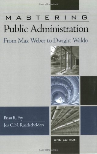 Stock image for Mastering Public Administration: From Max Weber to Dwight Waldo, 2nd Edition for sale by SecondSale